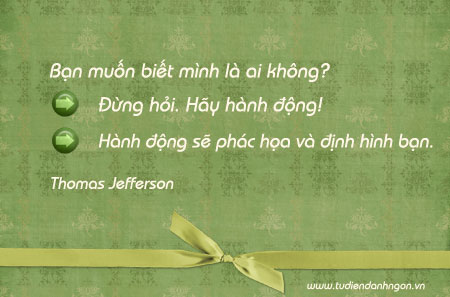 Danh ngôn về hành động, danh ngôn Thomas Jefferson, lời hay ý đẹp, câu...