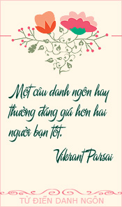 Danh ngôn hay đáng giá hơn hai người bạn... - Vikrant Parsai