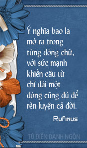 Ý nghĩa bao la mở ra trong từng dòng chữ... - Rufinus